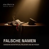 Produktbild: Falsche Namen &mdash; Vierzehn Hochstapler, F&auml;lscher und Betr&uuml;ger