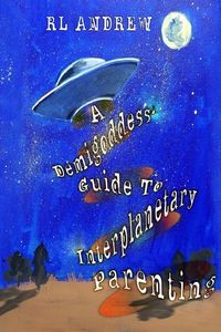 Produktbild: A Demigoddess' Guild To Interplanetary Parenting