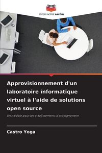 Produktbild: Approvisionnement d'un laboratoire informatique virtuel &agrave; l'aide de solutions open source