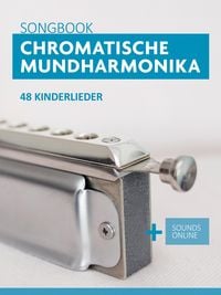 Produktbild: Chromatische Mundharmonika Songbook - 48 Kinderlieder