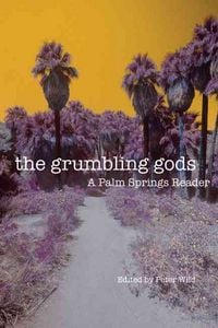 Produktbild: The Grumbling Gods: A Palm Springs Reader