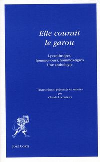 Produktbild: Elle courait le garou : lycanthropes, hommes-ours, hommes-tigres