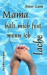 Produktbild: Mama h&auml;lt mich fest, wenn ich lache