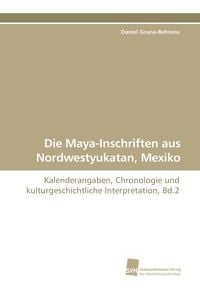 Produktbild: Die Maya-Inschriften aus Nordwestyukatan, Mexiko