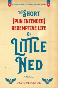 Produktbild: The Short (Pun Intended) Redemptive Life of Little Ned
