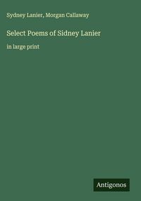 Produktbild: Select Poems of Sidney Lanier