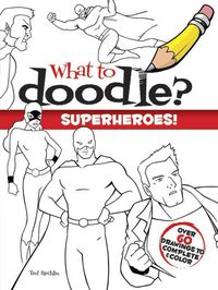 Produktbild: What To Doodle Superheroes