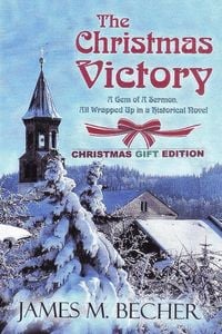 Produktbild: The Christmas Victory, A Gem of a Sermon, All Wrapped Up In a Historical Novel, Gift Edition