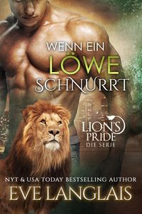 Bild vom Artikel Wenn ein Löwe Schnurrt (Deutsche Lion's Pride, #1) vom Autor Eve Langlais