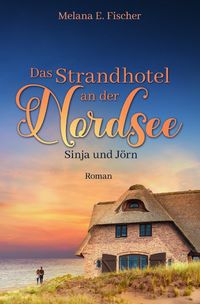 Produktbild: Strandhotel-Reihe / Das Strandhotel an der Nordsee - Sinja und J&ouml;rn