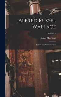 Produktbild: Alfred Russel Wallace: Letters and Reminiscences; Volume 2