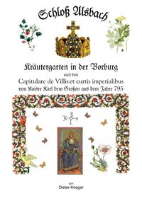 Produktbild: Schlo&szlig; Alsbach - Kr&auml;utergarten in der Vorburg - nach dem &bdquo;Capitulare de Villes et curtis&ldquo; von Kaiser Karl dem Gro&szlig;en aus dem Jahre 795.