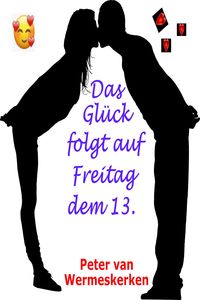 Produktbild: Das Gl&uuml;ck folgt auf Freitag dem 13.