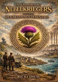 Produktbild: &bdquo;Chroniken des Nebelkriegers&ldquo; BUCH III