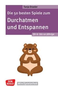 Produktbild: Die 50 besten Spiele zum Durchatmen und Entspannen f&uuml;r 6- bis 10-J&auml;hrige - ebook