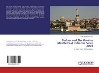 Produktbild: Turkey and The Greater Middle East Initiative Since 2004