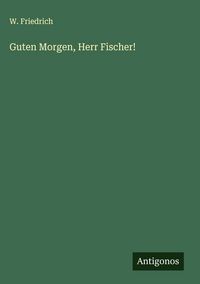 Produktbild: Guten Morgen, Herr Fischer!