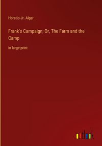 Produktbild: Frank's Campaign; Or, The Farm and the Camp