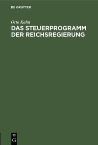 Produktbild: Das Steuerprogramm der Reichsregierung