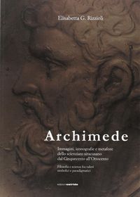 Produktbild: Archimede. Immagini, iconografie e metafore dello scienziato siracusano dal Cinquecento all'Ottocento