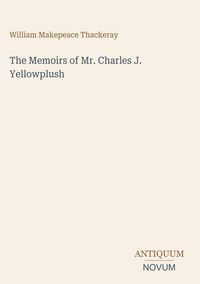 Produktbild: The Memoirs of Mr. Charles J. Yellowplush