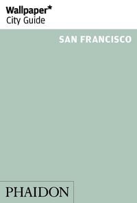 Produktbild: Wallpaper* City Guide San Francisco