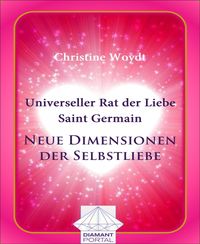 Produktbild: Universeller Rat der Liebe - Saint Germain: Neue Dimensionen der Selbstliebe