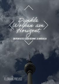 Produktbild: Dunkle Wolken am Horizont: Ein perfektes Leben beginnt zu br&ouml;ckeln