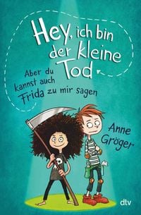 Produktbild: Hey, ich bin der kleine Tod &hellip; aber du kannst auch Frida zu mir sagen