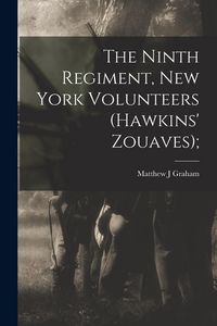 Produktbild: The Ninth Regiment, New York Volunteers (Hawkins' Zouaves);