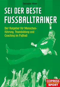 Produktbild: Sei der beste Fu&szlig;balltrainer