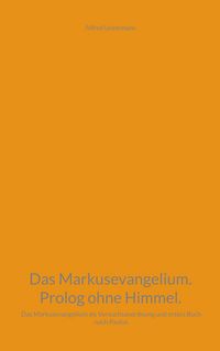 Produktbild: Das Markusevangelium. Prolog ohne Himmel.