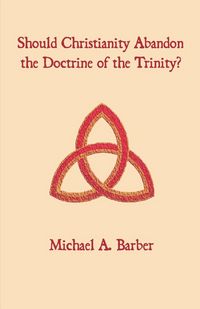 Produktbild: Should Christianity Abandon the Doctrine of the Trinity?