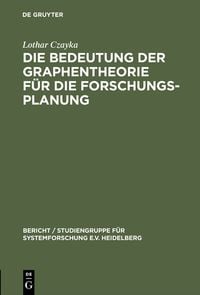 Produktbild: Die Bedeutung der Graphentheorie f&uuml;r die Forschungsplanung