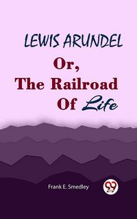 Produktbild: Lewis Arundel Or, The Railroad Of Life