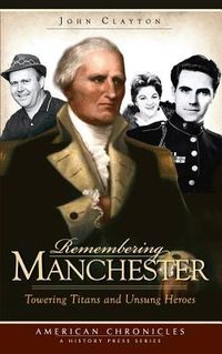 Produktbild: Remembering Manchester: Towering Titans and Unsung Heroes
