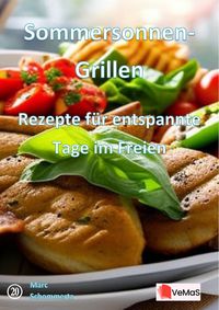 Produktbild: Sommersonnen-Grillen&iquest;- Rezepte f&uuml;r entspannte Tage im Freien