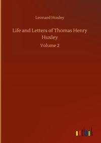 Produktbild: Life and Letters of Thomas Henry Huxley