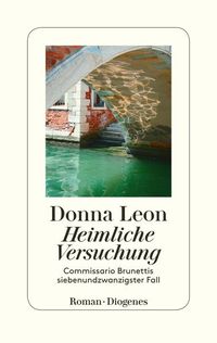 Bild vom Artikel Heimliche Versuchung / Commissario Brunetti Bd. 27 vom Autor Donna Leon