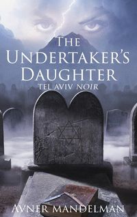Produktbild: The Undertaker's Daughter (Tel Aviv Noir)