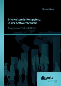 Produktbild: Interkulturelle Kompetenz in der Softwarebranche: Analyse von Einflussfaktoren