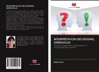 Produktbild: Interpr&eacute;tation des Dessins, Gribouillis
