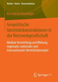 Bild vom Artikel Geopolitische Identitätskonstruktionen in der Netzwerkgesellschaft vom Autor Bernadette Kneidinger