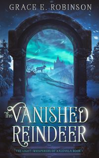 Produktbild: The Vanished Reindeer (The Light-Whisperers of Kalevala, #1)