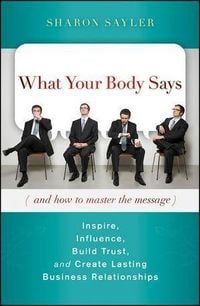 Produktbild: What Your Body Says (And How to Master the Message)
