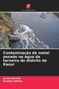 Produktbild: Contamina&ccedil;&atilde;o de metal pesado na &aacute;gua da torneira do distrito de Kasur