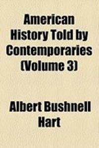 Produktbild: American History Told by Contemporaries (Volume 3)