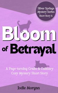 Produktbild: Bloom Of Betrayal (Silver Springs Mysteries, #2.1)