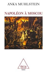 Bild vom Artikel Napoleon a Moscou vom Autor Muhlstein Anka Muhlstein