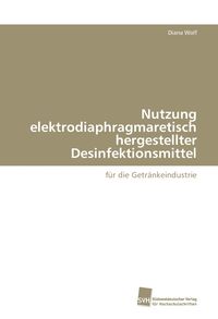 Produktbild: Nutzung elektrodiaphragmaretisch hergestellter Desinfektionsmittel